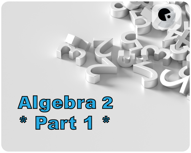 Algebra 2 (Part 1) | Grade 8+